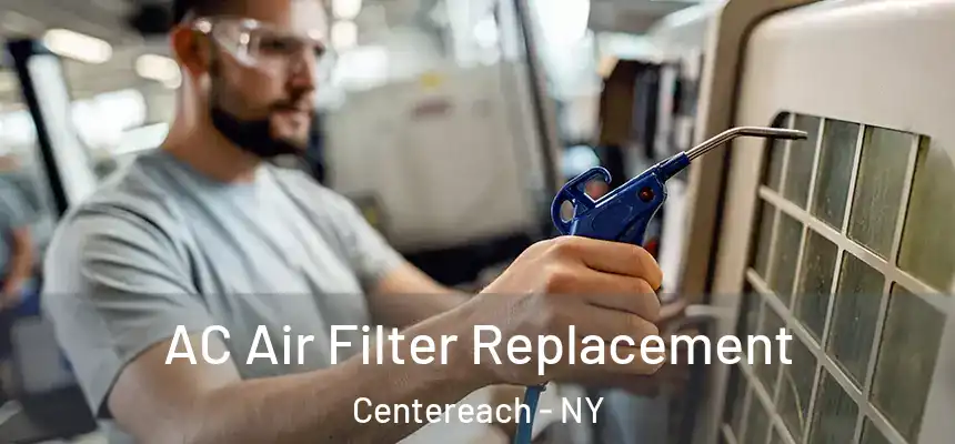  AC Air Filter Replacement Centereach - NY
