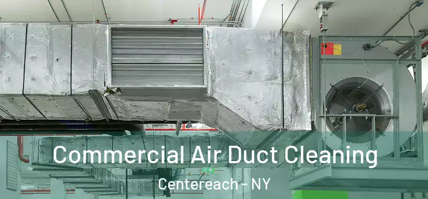 Commercial Air Duct Cleaning Centereach - NY