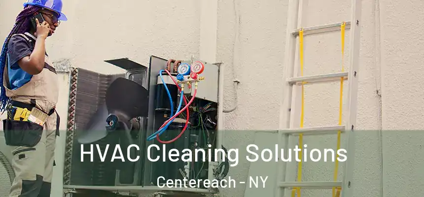  HVAC Cleaning Solutions Centereach - NY