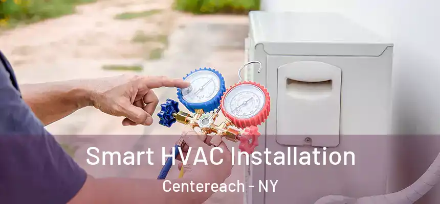  Smart HVAC Installation Centereach - NY