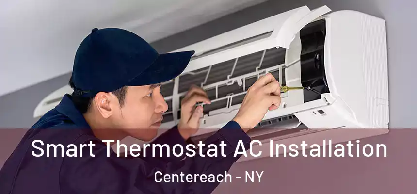 Smart Thermostat AC Installation Centereach - NY